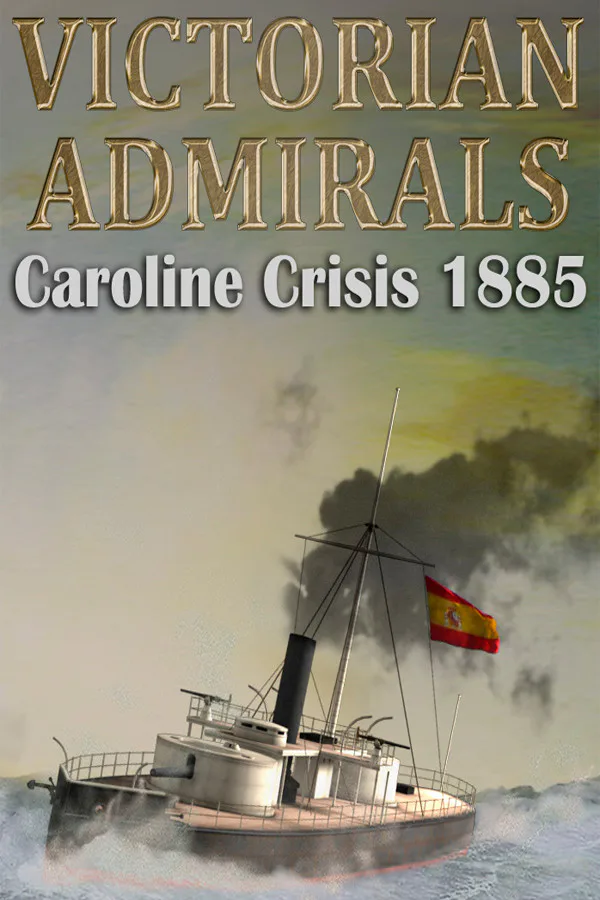 Copertina di Victorian Admirals: Caroline Crisis 1885