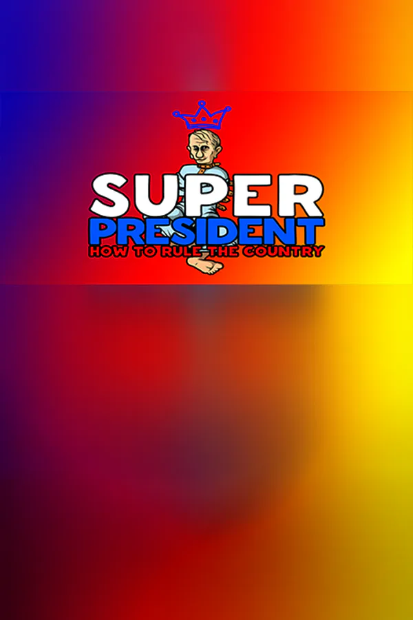 Copertina di Super president How to rule the country