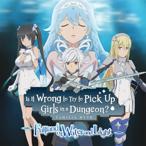 Copertina di Is It Wrong to Try to Pick Up Girls in a Dungeon? ~Fullland of Water and Light~