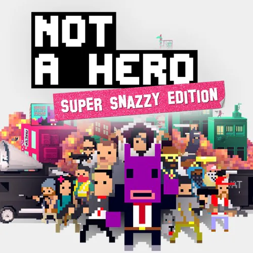 Copertina di NOT A HERO: SUPER SNAZZY EDITION