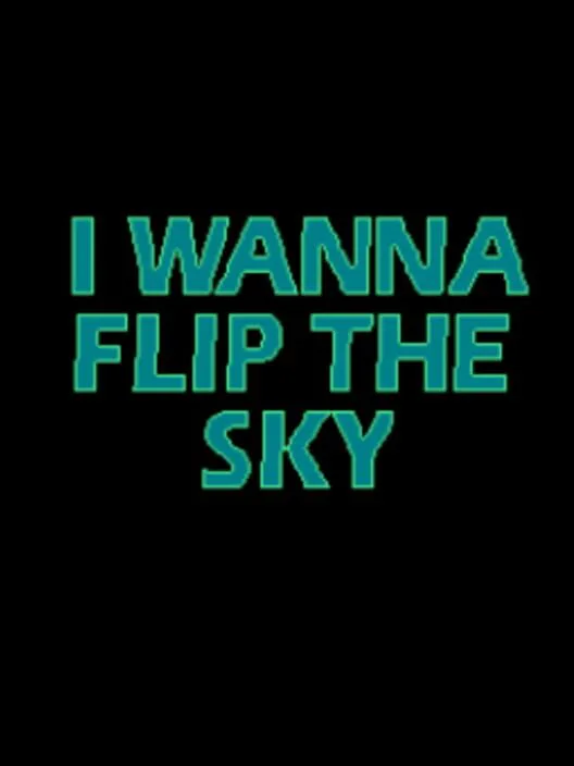 Copertina di I Wanna Flip the Sky