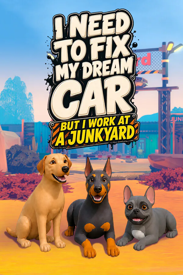 Copertina di I Need to Fix My Dream Car (But I Work at a Junkyard)