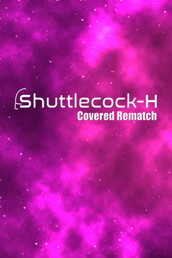 Copertina di Shuttlecock-H: Covered Rematch