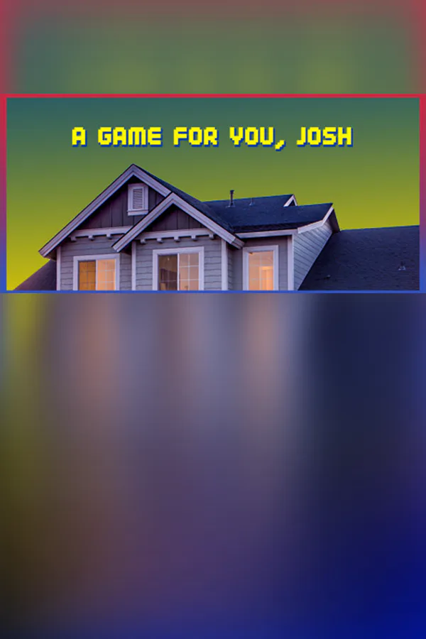 Copertina di A Game For You, Josh
