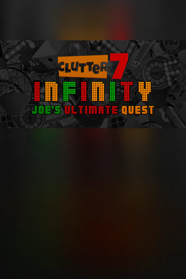 Copertina di Clutter 7: Infinity, Joe's Ultimate Quest