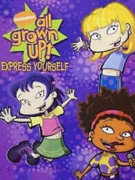 Copertina di All Grown Up!: Express Yourself