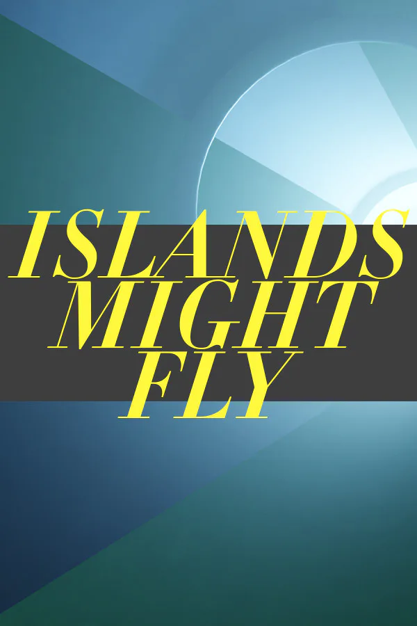 Copertina di ISLANDS MIGHT FLY