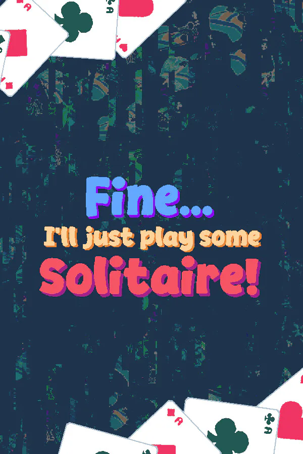 Copertina di Fine... I'll just play some Solitaire