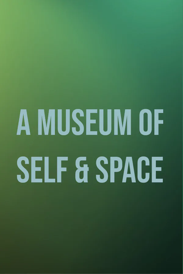 Copertina di A Museum of Self & Space