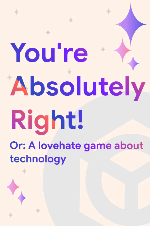 Copertina di You're Absolutely Right! Or: A lovehate game about technology