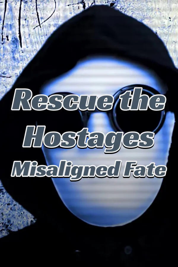 Copertina di Rescue the Hostages: Misaligned Fate