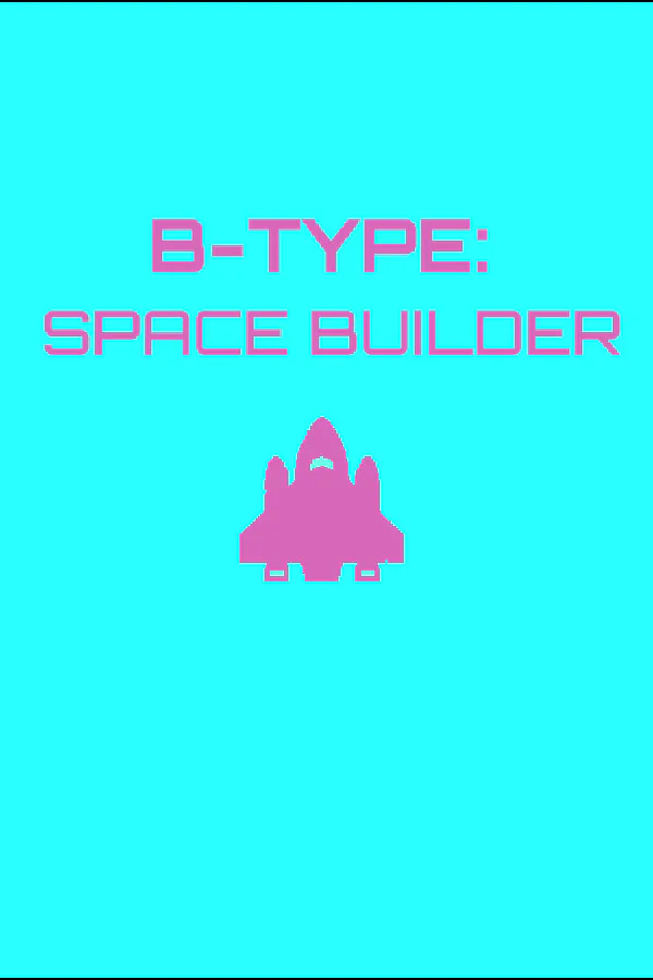 Copertina di B-Type: Space Builder