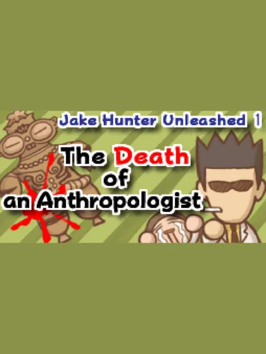 Copertina di Jake Hunter Unleashed 1: The Death of an Anthropologist