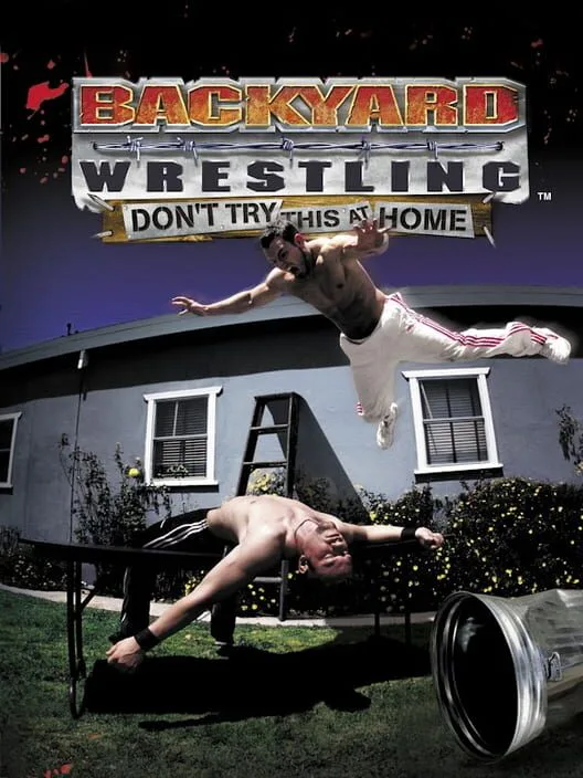 Copertina di Backyard Wrestling: Don't Try This at Home