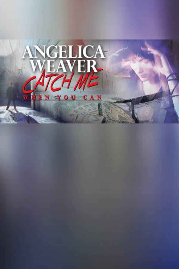Copertina di Angelica Weaver: Catch Me When You Can