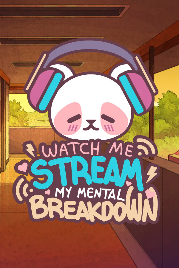 Copertina di Watch Me Stream My Mental Breakdown