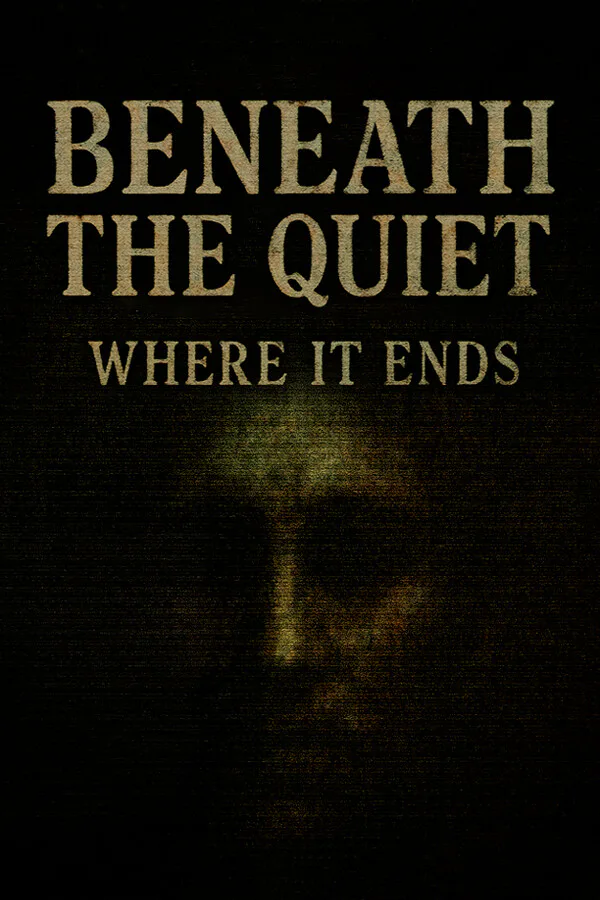 Copertina di Beneath the Quiet: Where It Ends