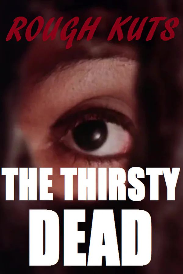 Copertina di ROUGH KUTS: The Thirsty Dead