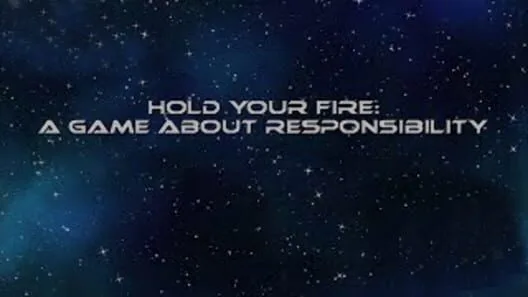 Copertina di Hold Your Fire: A Game About Responsibility