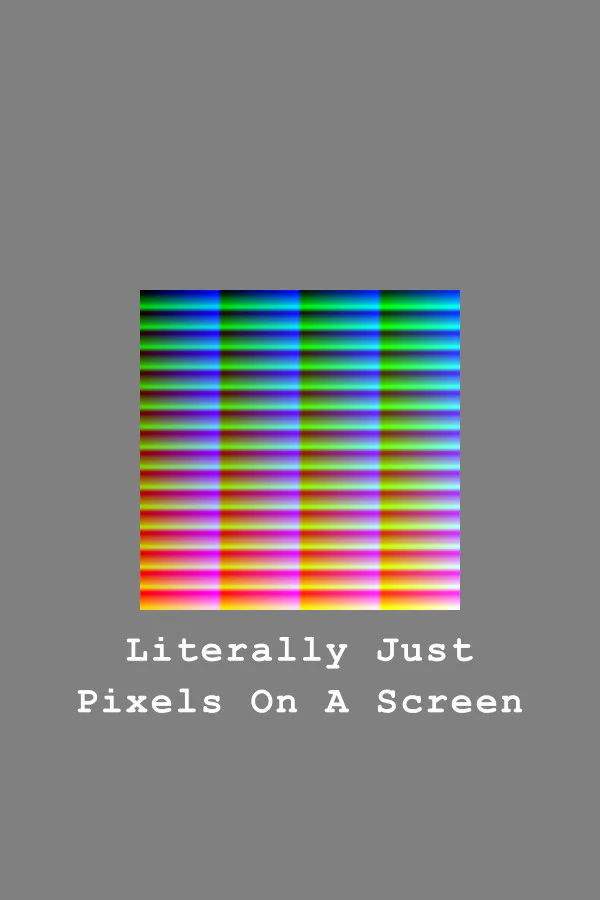 Copertina di Literally Just Pixels On A Screen