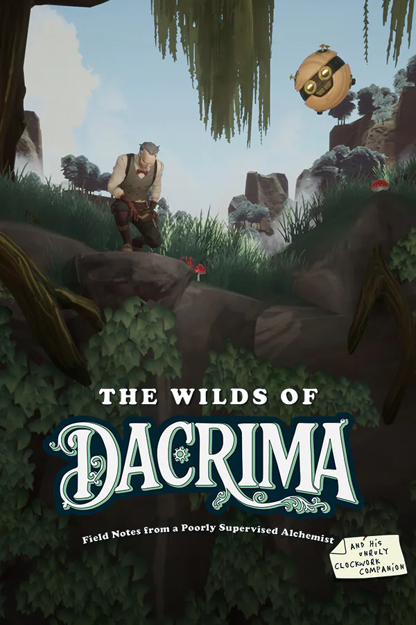 Copertina di The Wilds of Dacrima: Field Notes from a Poorly Supervised Alchemist and his Unruly Clockwork Companion
