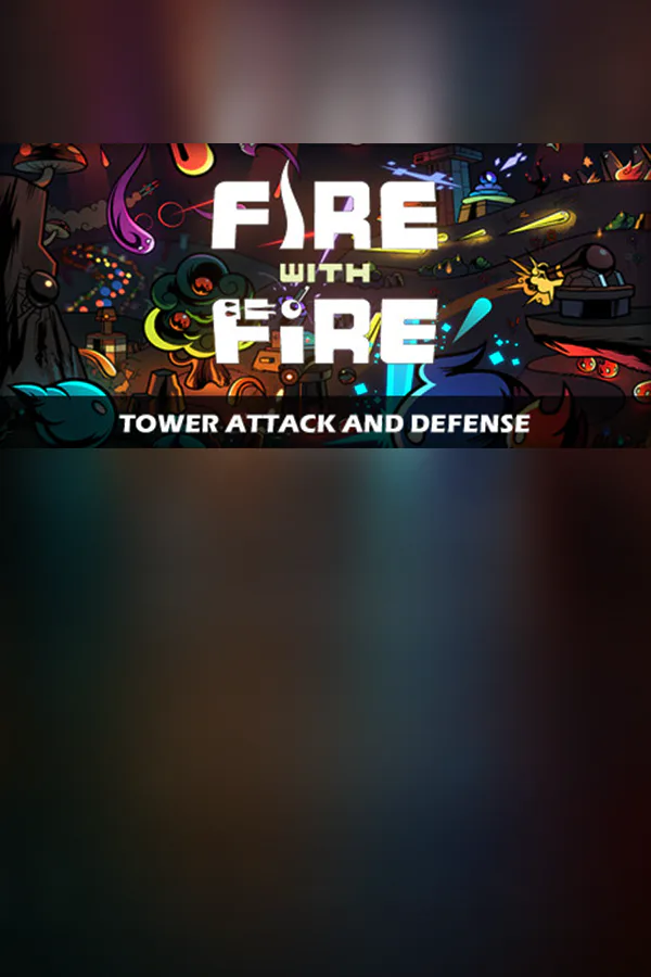Copertina di Fire With Fire Tower Attack and Defense