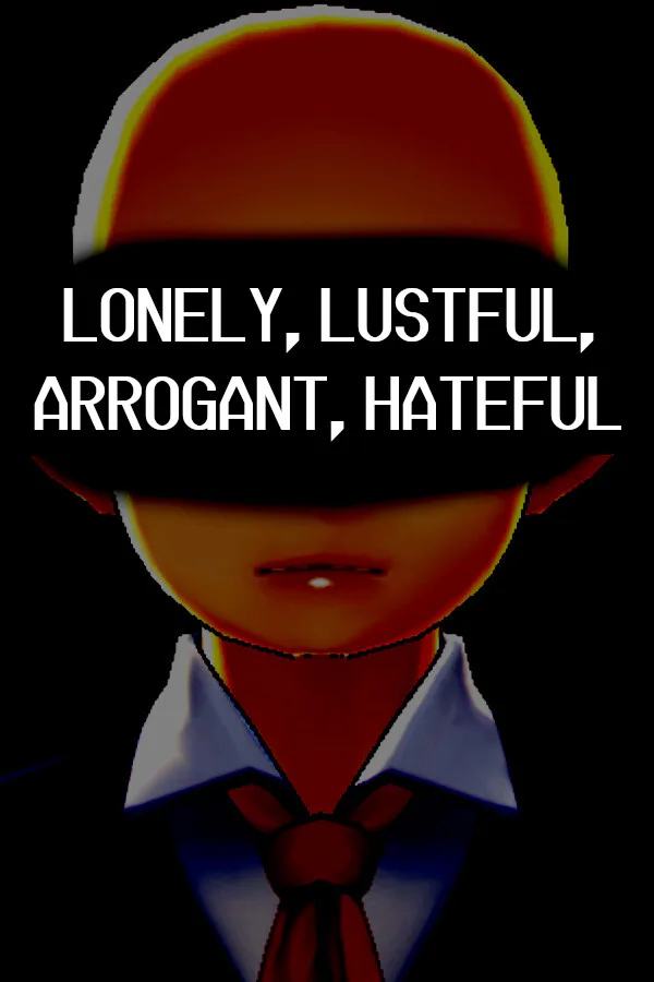 Copertina di LONELY, LUSTFUL, ARROGANT, HATEFUL