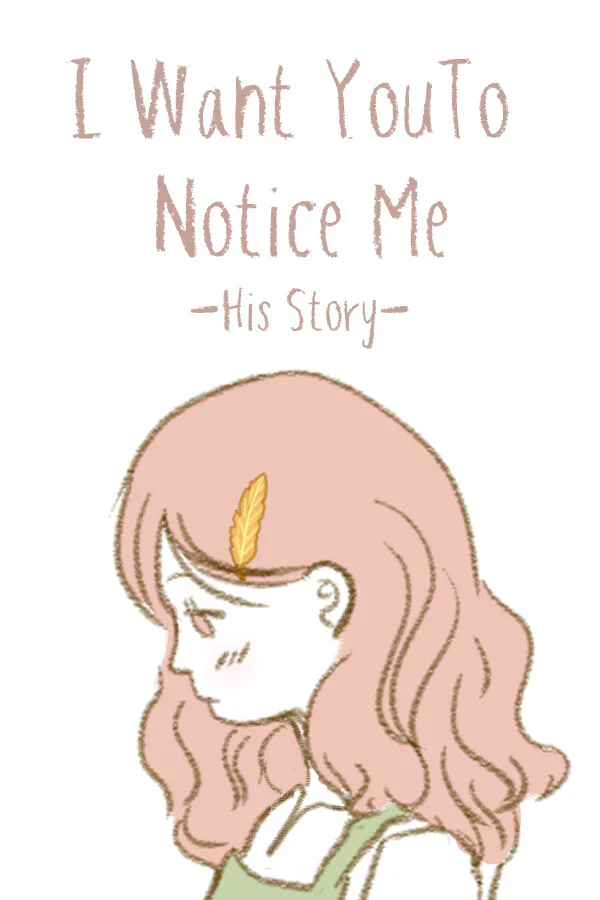 Copertina di I Want You To Notice Me: His Story