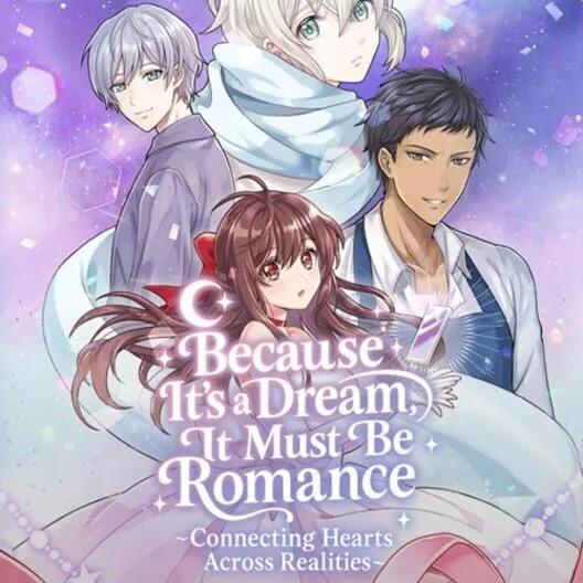Copertina di Because It's a Dream, It Must Be Romance: Connecting Hearts Across Realities