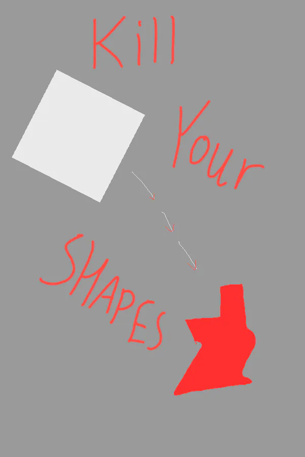 Copertina di Kill Your Shapes