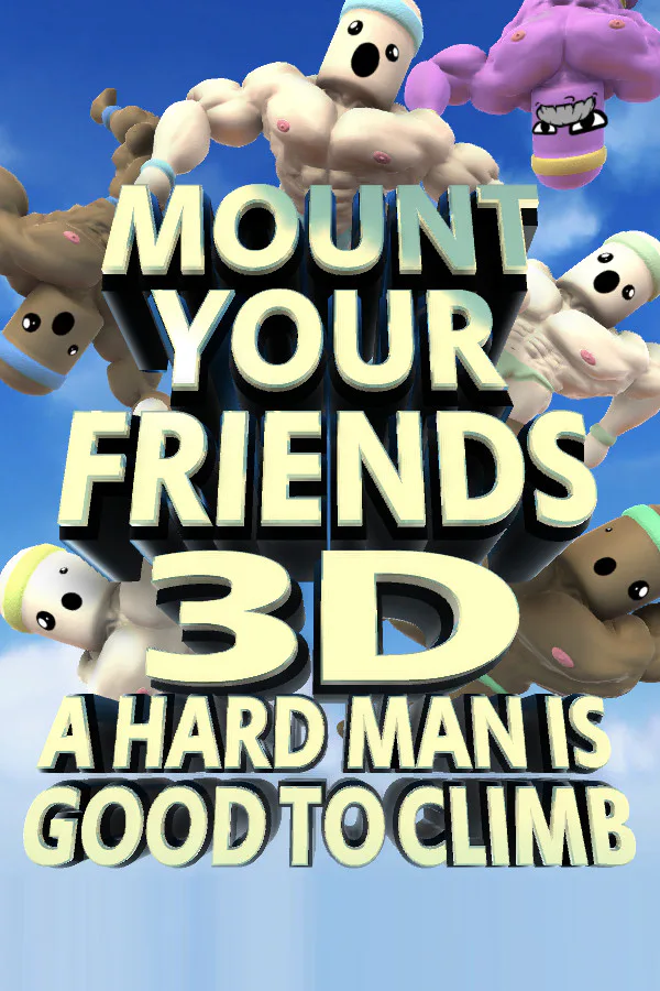 Copertina di Mount Your Friends 3D: A Hard Man is Good to Climb