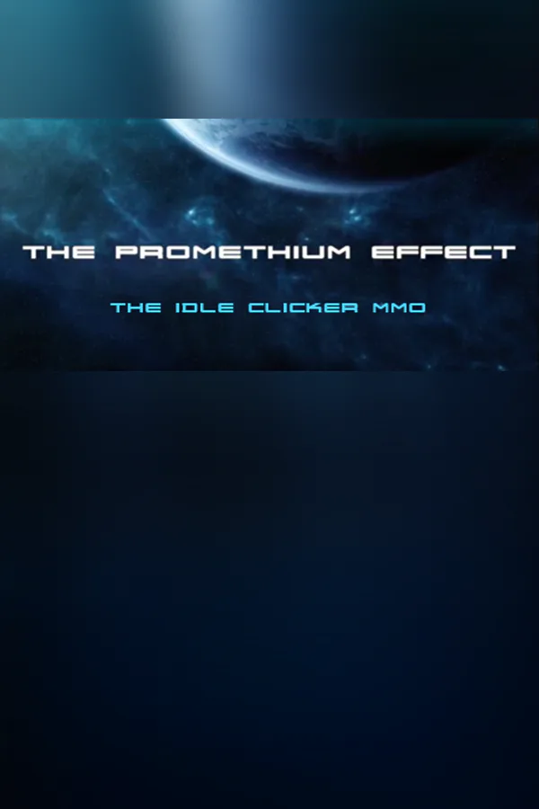 Copertina di The Promethium Effect - The Idle Clicker MMO
