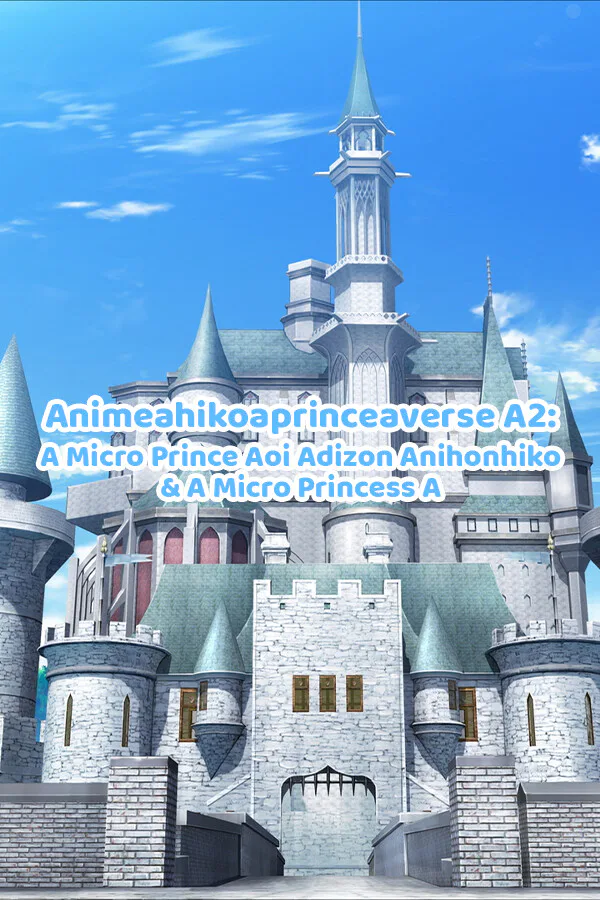 Copertina di Aniahikoaexperiment A2A-Aver.AAA23082025AAA: A A Micro Prince Akihiko Aexp2 & A A Micro Princess A