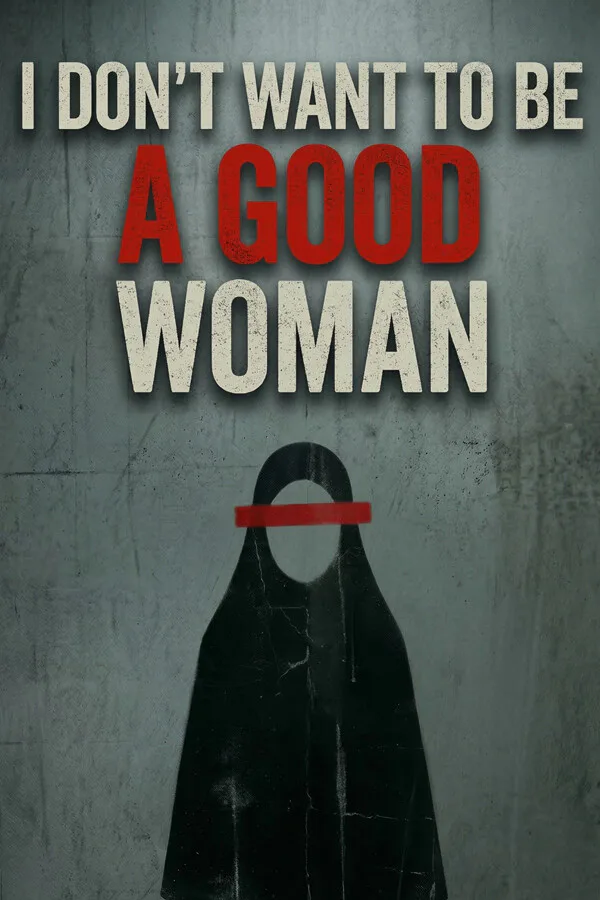 Copertina di I Don't Want To Be A Good Woman