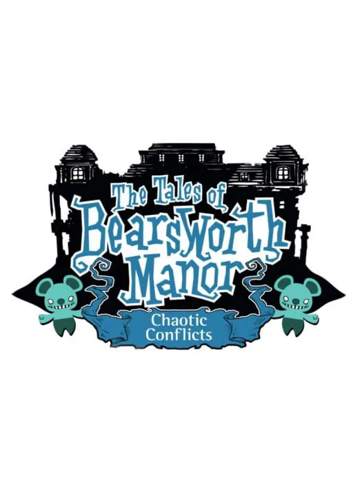 Copertina di The Tales of Bearsworth Manor - Chaotic Conflicts