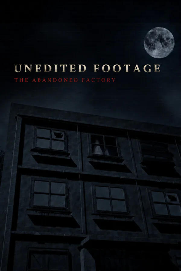 Copertina di Unedited Footage: The Abandoned Factory