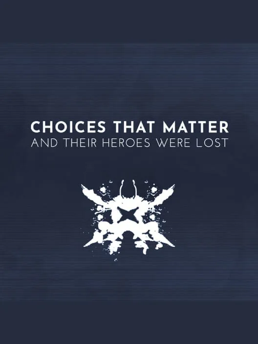 Copertina di Choices That Matter: And Their Heroes Were Lost