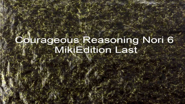 Copertina di Courageous Reasoning Nori 6 MikiEdition Last