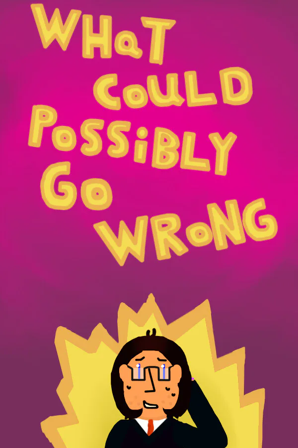 Copertina di What Could Possibly Go Wrong